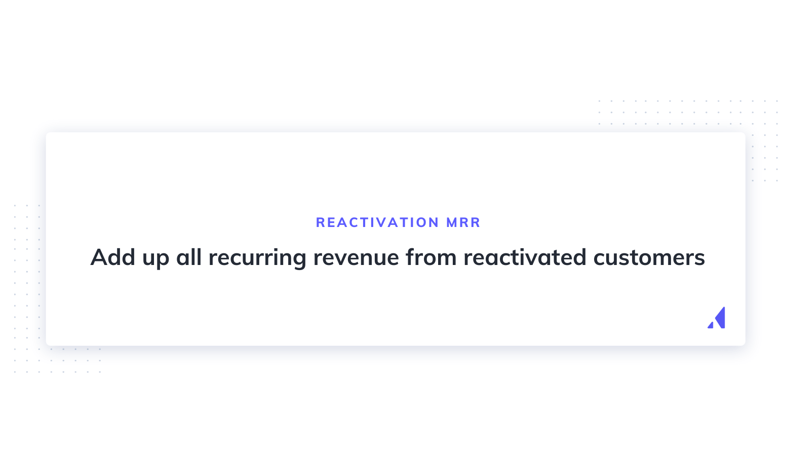 Formula for reactivation monthly recurring revenue (MRR)